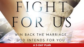 Fight for Us: Win Back the Marriage God Intends for You Mark 10:6-8 New International Version
