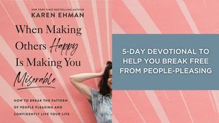 When Making Others Happy Is Making You Miserable Galatians 1:10 New Century Version
