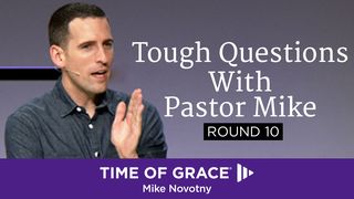 Tough Questions With Pastor Mike, Round 10 Matthew 7:1-3 New International Version