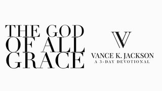 The God Of All Grace Proverbs 3:5 King James Version