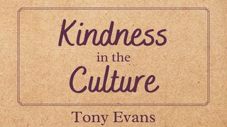 Kindness in the Culture 1 Corinthians 13:4-7 New Century Version