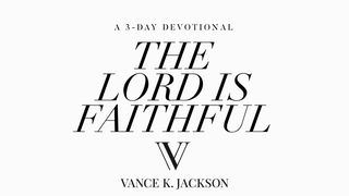 The Lord Is Faithful 2 Thessalonians 3:3 The Passion Translation