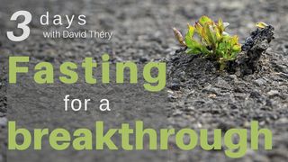 Fasting for a breakthrough Esther 4:17 King James Version