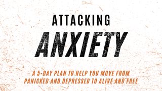 Attacking Anxiety Galatians 1:10 New Living Translation