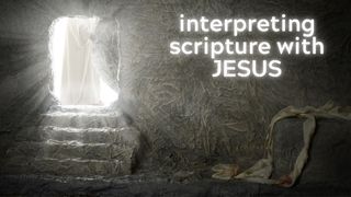 Interpreting Scripture With Jesus 1 Corinthians 2:10-13 New Century Version