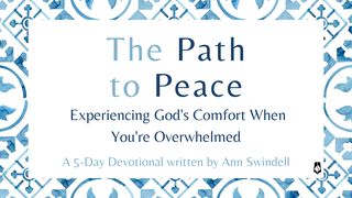 The Path to Peace: Experiencing God's Comfort When You're Overwhelmed Ruth 3:7-13 New American Standard Bible - NASB 1995