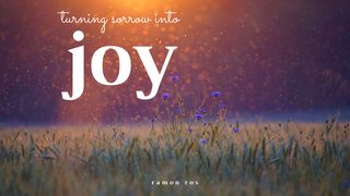 Turning Sorrow Into Joy Mark 5:34 New International Version