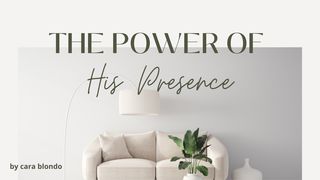 The Power of His Presence Exodus 3:7-9 New International Version