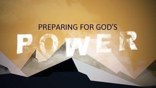 Preparing for Power Part 4 2 Peter 1:3-9 The Message