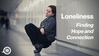 Loneliness  -  Finding Hope And Connection  Deuteronomy 31:6 Amplified Bible