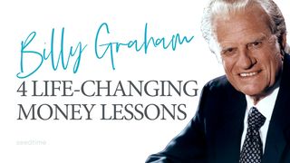Billy Graham on Money Matthew 25:21 New International Version