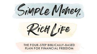 Simple Money, Rich Life Malachi 3:10-11 New King James Version