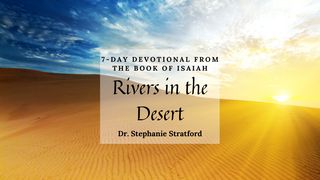 Rivers in the Desert Isaiah 55:1-3 The Passion Translation
