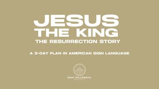 Jesus, the King: The Resurrection Story Romans 5:6-8 The Message