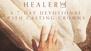 Healer: A 7-Day Devotional With Casting Crowns Acts 8:39 New International Version