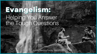 Evangelism: Helping You Answer the Tough Questions Mark 10:52 New International Version