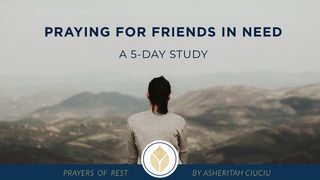 Praying for Friends in Need: A 5-Day Study by Asheritah Ciuciu Luke 15:10 New International Version