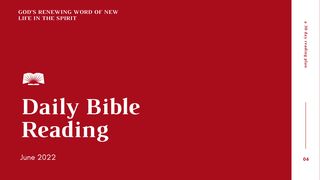 Daily Bible Reading – June 2022: God’s Renewing Word of New Life in the Spirit Galatians 2:2 King James Version