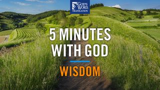 5 Minutes with God: Wisdom Proverbs 2:2 New King James Version
