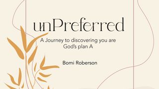 Unpreferred: A Journey to Discovering You Are God's Plan A Matthew 1:5 American Standard Version