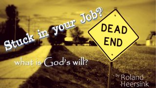 Stuck in Your Job? …What About God’s Plan? 1 Peter 5:8 New Century Version