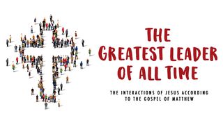 The Greatest Leader of All Time  Matthew 17:5 English Standard Version 2016