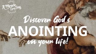 Discover the Anointing of God for Your Life! 1 John 2:20-27 New International Version