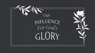 Influence of God's Glory Ecclesiastes 1:11-18 English Standard Version 2016