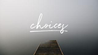 Choices Proverbs 8:27-32 New Century Version