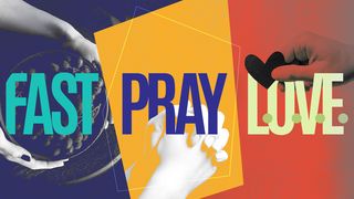 Fast, Pray, Love Colossians 3:15 New International Version