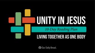 Our Daily Bread: Unity in Jesus Joshua 2:11-12 The Passion Translation