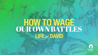 [Life of David] How to Wage Our Own Battles Psalms 144:1-15 American Standard Version