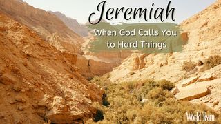 Jeremiah: When God Calls You to Hard Things Jeremiah 29:1-14 New Living Translation