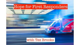 Hope For First Responders Psalms 144:1-15 American Standard Version