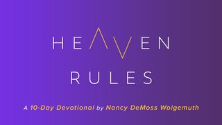 Heaven Rules  Daniel 2:47 New Living Translation