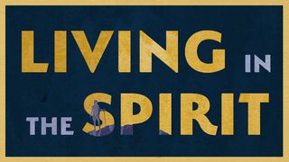 Living in the Spirit John 15:1 Common English Bible