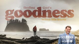 Finding God's Goodness When Life Hurts Romans 8:37 King James Version