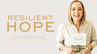 5 Days From Resilient Hope by Christine Caine Hebrews 6:19 New Living Translation