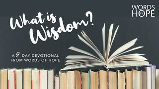 What Is Wisdom? Proverbs 1:1-6 American Standard Version