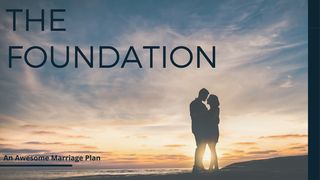 The Foundation 1 Corinthians 13:9-12 New International Version