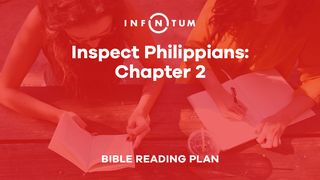 Infinitum: Inspect Philippians 2 Philippians 2:1-11 New Living Translation