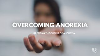 Overcoming Anorexia Ecclesiastes 4:9-10 The Message