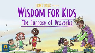 [Wisdom for Kids] the Purpose of Proverbs Proverbs 1:1-9 English Standard Version 2016