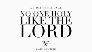 No One Holy Like The Lord John 1:1-2 New Living Translation