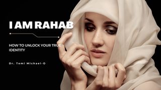 I Am Rahab: How to Unlock Your True Identity Joshua 2:11 Amplified Bible