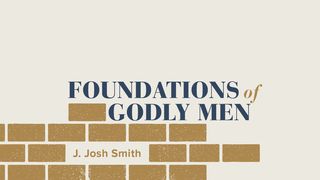 Foundations of Godly Men (A Titus Reading Plan) Titus 3:1-5 King James Version