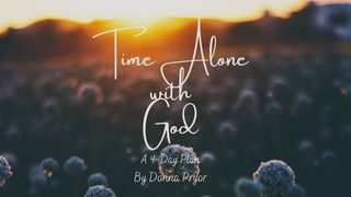 Time Alone With  God  A 4-Day Plan by Donna Pryor Matthew 14:26 New International Version