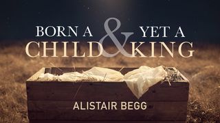 Born a Child and Yet a King Matthew 1:18 New Living Translation