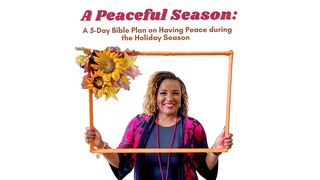 A Peaceful Season: A 5-Day Bible Plan on Having Peace During the Holiday Season Hebrews 5:7-8 New International Version