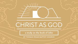 Christ as God: A Study in John John 7:2-5 New King James Version